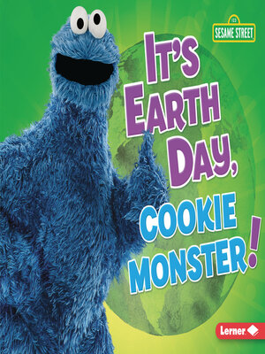 cover image of It's Earth Day, Cookie Monster!